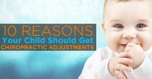 10 reasons your child should get chiropractic adjustments