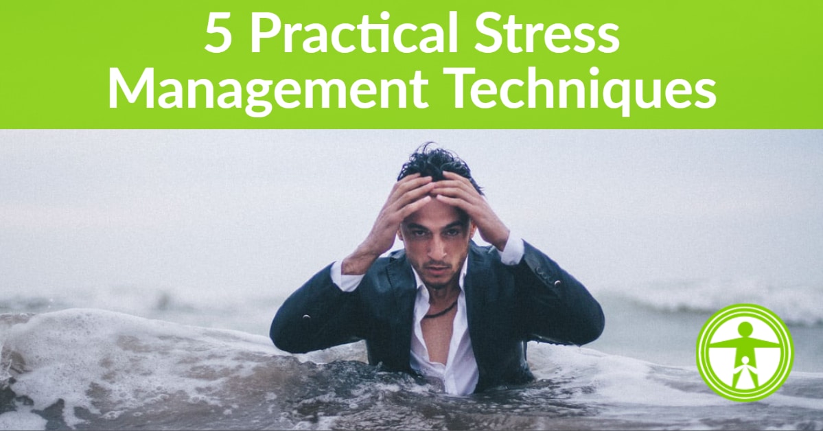 5 practical stress management techniques