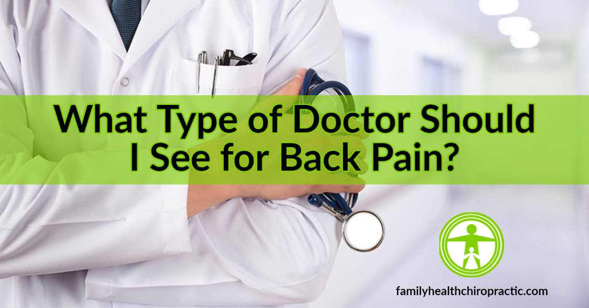 What Type of Doctor Should You See for Back Pain?