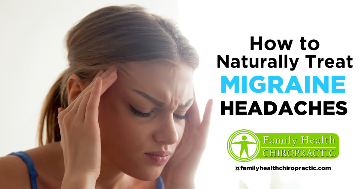 How to Naturally Manage Migraine Headaches