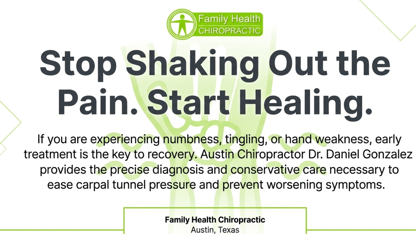 Encouragement to seek early treatment for carpal tunnel symptoms of numbness, tingling, and hand weakness with conservative care from Dr. Daniel Gonzalez, Family Health Chiropractic Austin TX