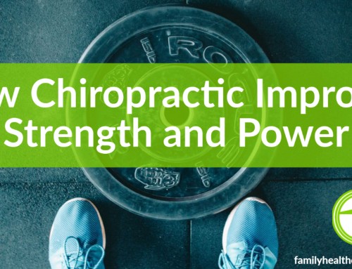 How Chiropractic Improves Strength and Power