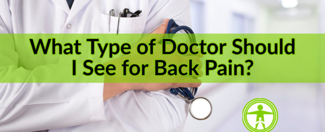 What Type of Doctor Should I See for Back Pain_