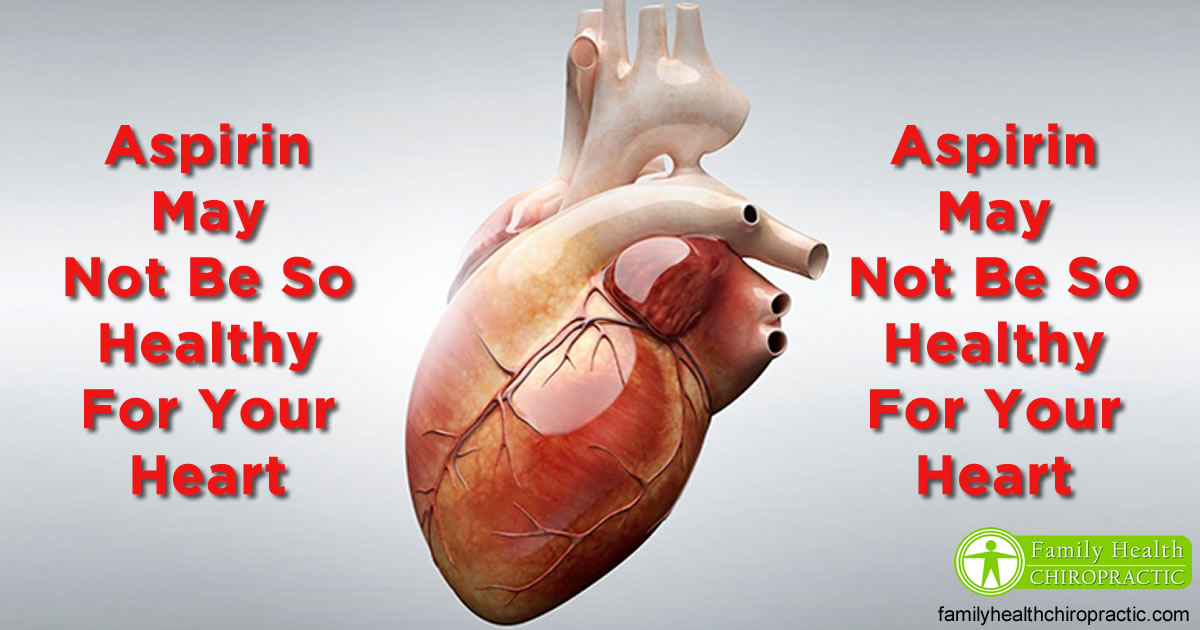 aspirin nothealthy for heart Family Health Chiropractic