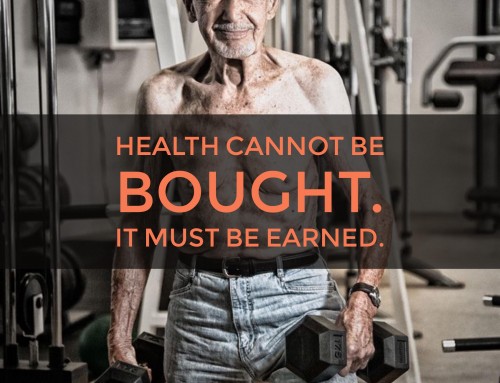 Health Cannot Be Bought, It Must Be Earned