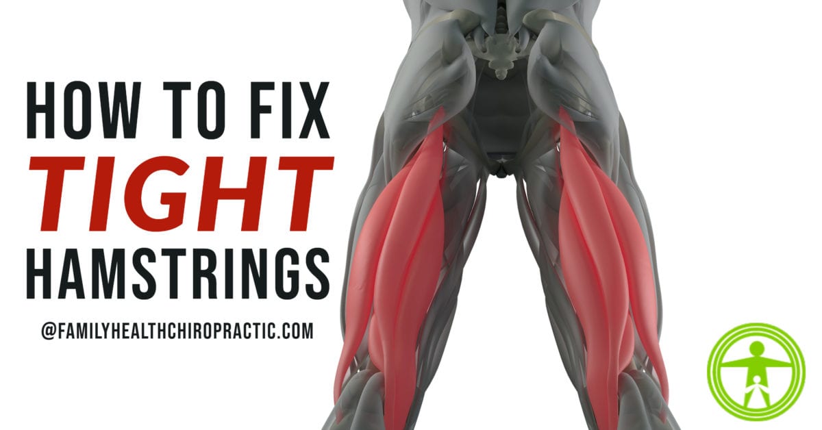 Tight Hamstrings? Fix the problem, not the symptom! Family Health