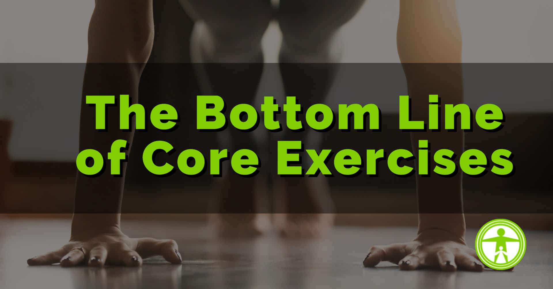 the bottom line of core exercises